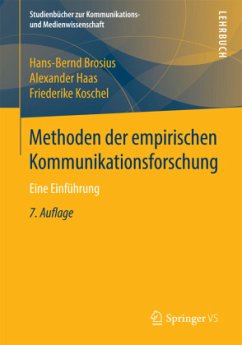 Methoden der empirischen Kommunikationsforschung - Brosius, Hans-Bernd;Haas, Alexander;Koschel, Friederike