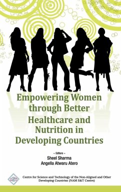 Empowering Women Through Better Healthcare and Nutrition in Developing Countries/Nam S&T Centre - Sharma, Sheel & Atero Angella Atwaru.