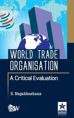 World Trade Organisation A Critical Evaluation - Nagabhushana, S.