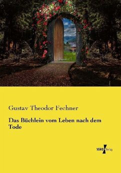Das Büchlein vom Leben nach dem Tode - Fechner, Gustav Theodor