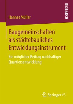 Baugemeinschaften als städtebauliches Entwicklungsinstrument - Müller, Hannes