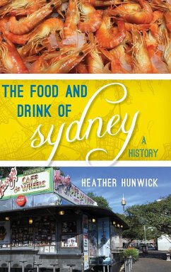 The Food and Drink of Sydney - Hunwick, Heather