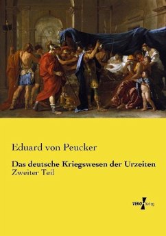Das deutsche Kriegswesen der Urzeiten - Peucker, Eduard von
