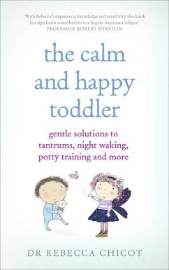 The Calm and Happy Toddler - Chicot, Dr Dr Rebecca