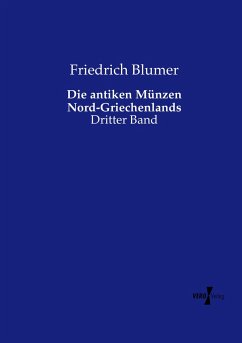 Die antiken Münzen Nord-Griechenlands - Blumer, Friedrich