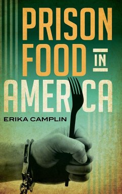 Prison Food in America - Camplin, Erika