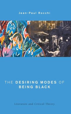 The Desiring Modes of Being Black - Rocchi, Jean-Paul
