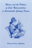Women and the Politics of Self-Representation in Seventeenth-Century France