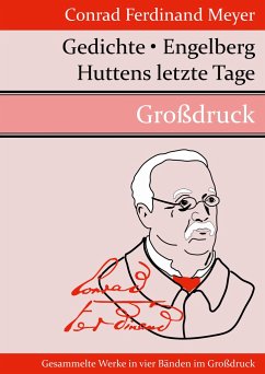 Gedichte / Huttens letzte Tage / Engelberg (Großdruck) - Meyer, Conrad Ferdinand