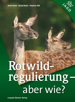 Rotwildregulierung - Aber wie? - Deutz, Armin;Bretis, Harald;Völk, Friedrich