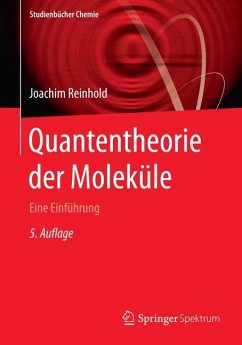 Quantentheorie der Moleküle - Reinhold, Joachim