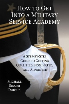 How to Get Into a Military Service Academy - Dobson, Michael Singer