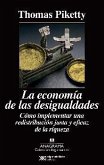 La economía de las desigualdades : cómo implementar una redistribución justa y eficaz de la riqueza