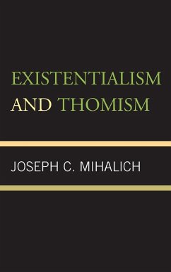 Existentialism and Thomism - Mihalich, Joseph C.