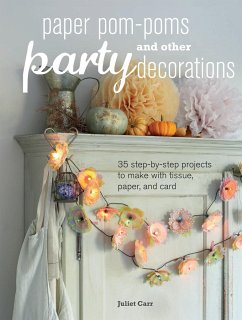 Paper Pom-Poms and Other Party Decorations - Carr, Juliet