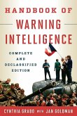 Handbook of Warning Intelligence, Complete and Declassified Edition