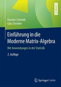 Einführung in die Moderne Matrix-Algebra - Schmidt, Karsten;Trenkler, Götz