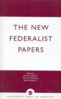 The New Federalist Papers - Barlow, Jackson J.; Mahoney, Dennis J.; West, John G.