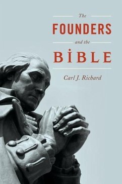 The Founders and the Bible - Richard, Carl J