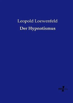 Der Hypnotismus - Loewenfeld, Leopold