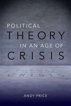 Political Theory in an Age of Crisis - Price, Andy