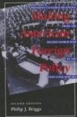 Making American Foreign Policy: President--Congress Relations from the Second World War to the Post--Cold War Era