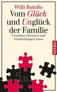 Vom Glück und Unglück der Familie - Butollo, Willi