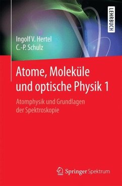 Atome, Moleküle und optische Physik 1 - Hertel, Ingolf Volker;Schulz, Claus-Peter