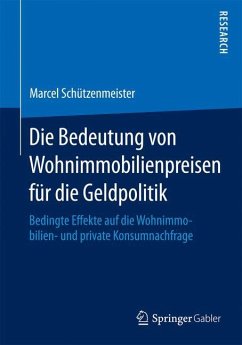 Die Bedeutung von Wohnimmobilienpreisen für die Geldpolitik - Schützenmeister, Marcel