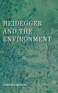 Heidegger and the Environment - Rentmeester, Casey