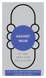 Against Value in the Arts and Education - Bild 1