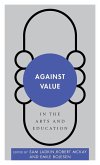 Against Value in the Arts and Education