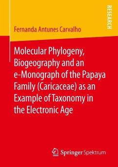 Molecular Phylogeny, Biogeography and an e-Monograph of the Papaya Family (Caricaceae) as an Example of Taxonomy in the Electronic Age - Antunes Carvalho, Fernanda