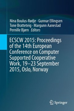 ECSCW 2015: Proceedings of the 14th European Conference on Computer Supported Cooperative Work, 19-23 September 2015, Oslo, Norway