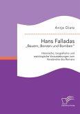 Hans Falladas ¿Bauern, Bonzen und Bomben¿:Historische, biografische und soziologische Voraussetzungen zum Verständnis des Romans