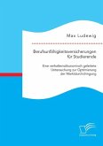 Berufsunfähigkeitsversicherungen für Studierende: Eine verhaltensökonomisch geleitete Untersuchung zur Optimierung der Marktdurchdringung