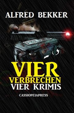 Vier Verbrechen: Vier Krimis (eBook, ePUB) - Bekker, Alfred