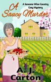 A Saucy Murder (A Sonoma Wine Country Cozy Mystery, #1) (eBook, ePUB)