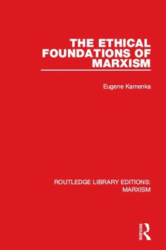 The Ethical Foundations of Marxism (RLE Marxism) (eBook, ePUB) - Kamenka, Eugene