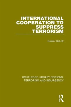 Cover International Cooperation to Suppress Terrorism (RLE: Terrorism & Insurgency) (eBook, PDF)
