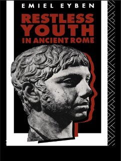 Restless Youth in Ancient Rome (eBook, ePUB) - Eyben, Emiel