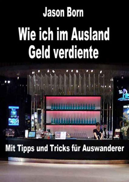 Wie ich im Ausland Geld verdiente (eBook, ePUB)