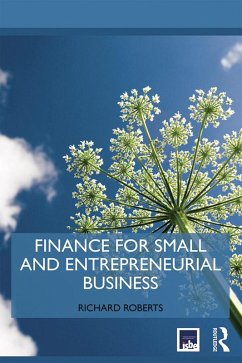 Finance for Small and Entrepreneurial Business (eBook, PDF) - Roberts, Richard