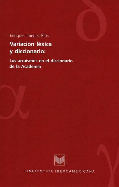 Variación léxica y diccionario: los arcaísmos en el diccionario de la Academia (eBook, ePUB) Variación léxica y diccionario: los arcaísmos en el diccionario de la Academia (eBook, ePUB)