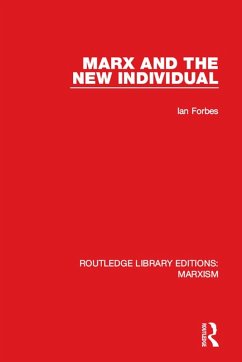 Marx and the New Individual (RLE Marxism) (eBook, ePUB) - Forbes, Ian