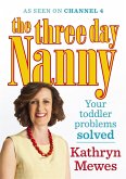 The Three Day Nanny: Your Toddler Problems Solved (eBook, ePUB)