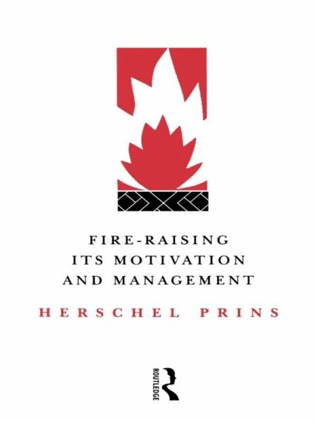 Fire-Raising: Its motivation and management (eBook, ePUB)