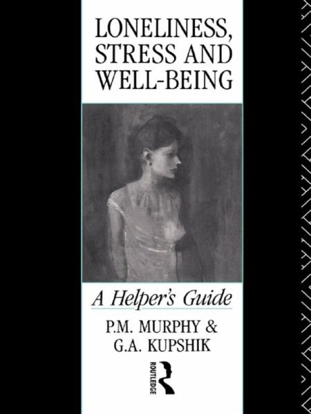 Loneliness, Stress and Well-Being (eBook, PDF) Loneliness, Stress and Well-Being (eBook, PDF)