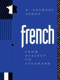 French: From Dialect to Standard (eBook, ePUB) - Lodge, R. Anthony