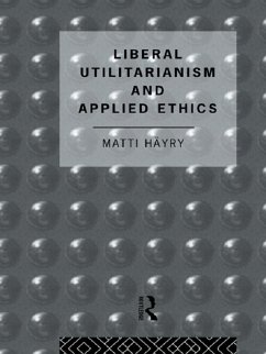 Liberal Utilitarianism and Applied Ethics (eBook, PDF) - Hayry, Matti